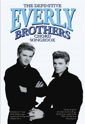 The Everly Brothers: The Definitive Everly Brothers Chord Songbook: Gesang Solo