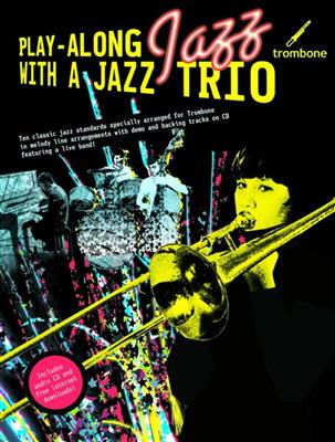 Play-Along Jazz With a Jazz Trio: Posaune Solo