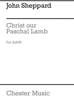 John Sheppard: Christ Our Paschal Lamb: Männerchor mit Klavier/Orgel