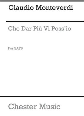 Claudio Monteverdi: Che Dar Piu Vi Poss'io: Gemischter Chor mit Begleitung