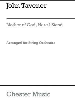 John Tavener: Mother Of God Here I Stand: Streichorchester