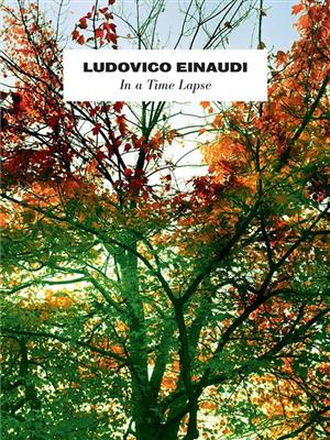 Ludovico Einaudi: In A Time Lapse: Klavier Solo