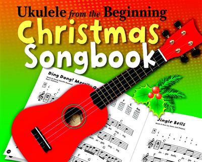 Ukulele from the Beginning: Christmas Songbook: Ukulele Solo