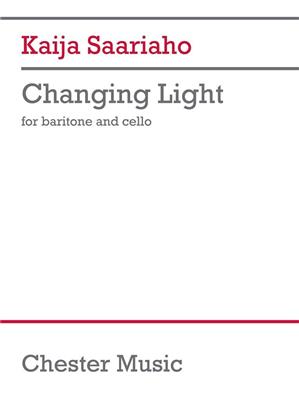 Kaija Saariaho: Changing Light (Baritone & Cello Version): Gesang mit sonstiger Begleitung