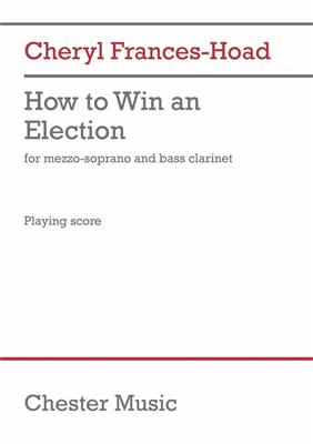 Cheryl Frances-Hoad: How to Win an Election: Gesang mit sonstiger Begleitung
