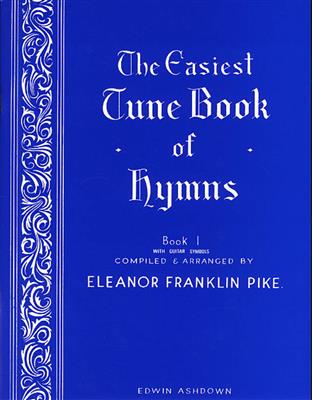 Eleanor Franklin Pike: The Easiest Tune Book Of Hymns Book 1: Klavier Solo