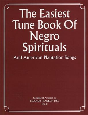 The Easiest Tune Book Of Negro Spirituals: Klavier Solo