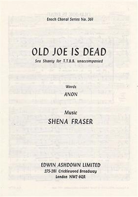 Shena Fraser: Old Joe Is Dead: Männerchor mit Begleitung