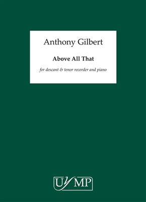 Anthony Gilbert: Above All That: Kammerensemble