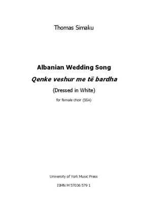 Thomas Simaku: Albanian Wedding Song - Qenke Veshur Me Të Bardha: Frauenchor mit Begleitung