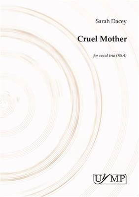 Sarah Dacey: Cruel Mother: Frauenchor mit Begleitung