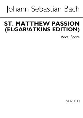 Johann Sebastian Bach: St Matthew Passion - Old Novello Edition: Gemischter Chor mit Klavier/Orgel