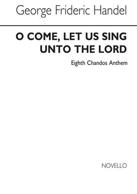 Georg Friedrich Händel: O Come, Let Us Sing Unto The Lord: Gemischter Chor mit Klavier/Orgel