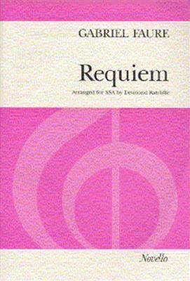 Gabriel Fauré: Requiem Opus 48 (SSA): (Arr. Desmond Ratcliffe): Frauenchor mit Klavier/Orgel
