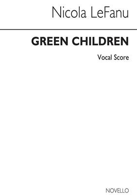 Nicola LeFanu: The Green Children: Gemischter Chor mit Ensemble