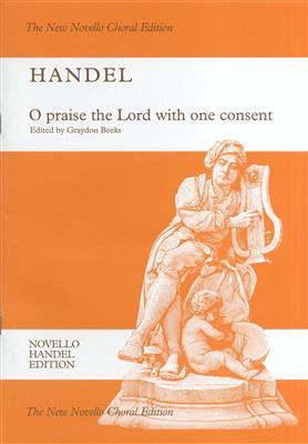 Georg Friedrich Händel: O Praise The Lord With One Consent: Gemischter Chor mit Klavier/Orgel