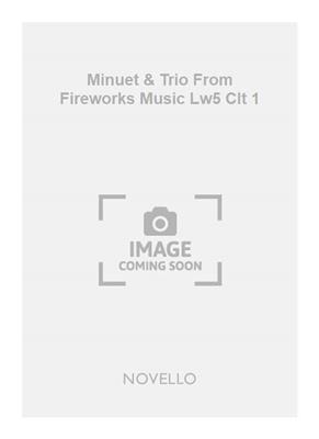 Georg Friedrich Händel: Minuet & Trio From Fireworks Music Lw5 Clt 1: Klarinette Solo