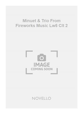 Georg Friedrich Händel: Minuet & Trio From Fireworks Music Lw5 Clt 2: Klarinette Solo