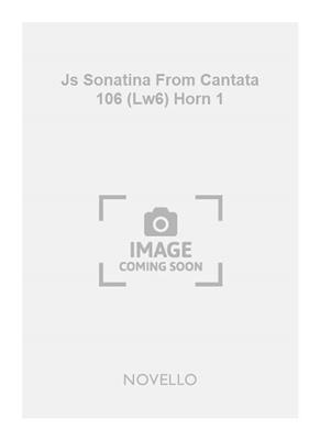 Johann Sebastian Bach: Js Sonatina From Cantata 106 (Lw6) Horn 1: Horn Solo