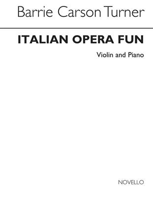 Turner: Italian Opera Fun For Violin: Violine mit Begleitung
