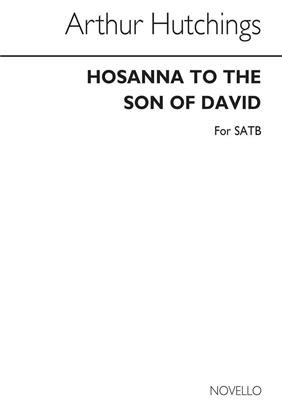 Arthur Hutchings: Hosanna To The Son Of David: Gemischter Chor mit Begleitung