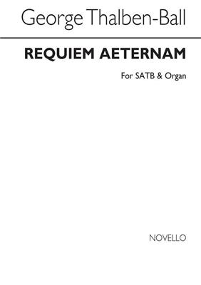 George Thalben-Ball: Requiem Aeternam: Gemischter Chor mit Klavier/Orgel