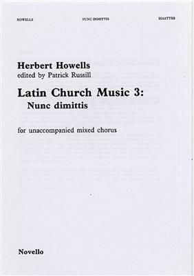 Herbert Howells: Nunc Dimittis (Latin Church Music 3): Gemischter Chor mit Begleitung