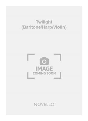 Paul Mealor: Twilight (Baritone/Harp/Violin): Gesang mit sonstiger Begleitung