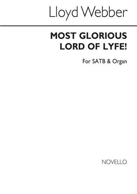 William Lloyd Webber: Most Glorious Lord Of Lyfe!: Gemischter Chor mit Klavier/Orgel