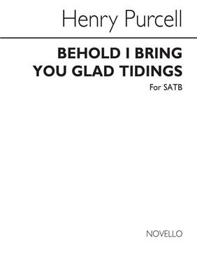 Henry Purcell: Behold I Bring You Glad Tidings: Gemischter Chor mit Begleitung