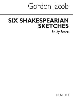 6 Shakespearian Sketches: (Arr. Gordon Jacob): Kammerensemble