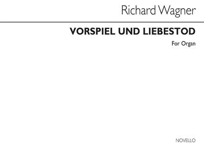 Vorspiel And Liebestod From Tristan And Isolde: Gemischter Chor mit Ensemble