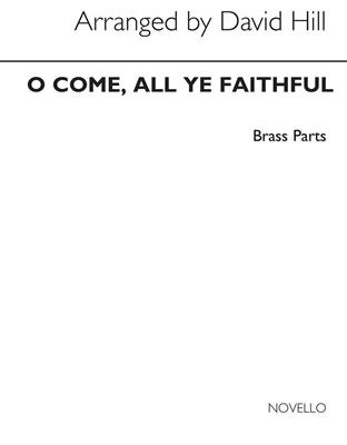 O Come All Ye Faithful: (Arr. David Hill): Gemischter Chor mit Ensemble