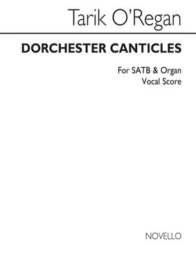 Tarik O'Regan: Dorchester Canticles: Gemischter Chor mit Klavier/Orgel