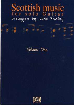 Scottish Music For Solo Guitar Vol. 1: (Arr. John Feeley): Gitarre Solo