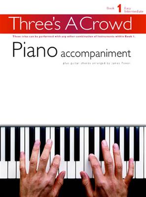 Three's A Crowd: Book 1 Piano Accompaniment: Klavier Solo
