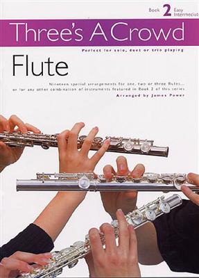Three's A Crowd: Book 2 Flute: Flöte Ensemble
