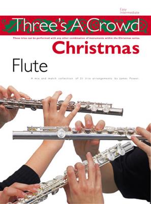 James Power: Three's A Crowd Christmas Flute: Flöte Ensemble
