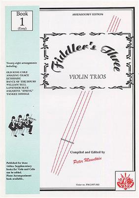 Peter Mountain: Fiddler's Three Violin - Book 1: Violinensemble