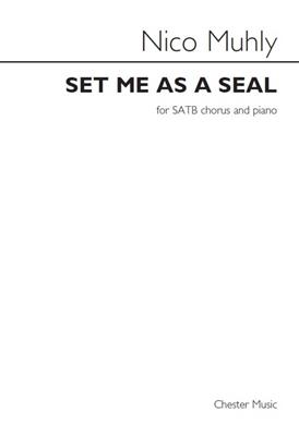 Nico Muhly: Set Me As A Seal: Gemischter Chor mit Klavier/Orgel