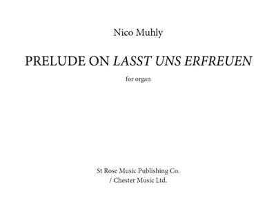 Nico Muhly: Prelude On 'Lasst Uns Erfreuen': Orgel