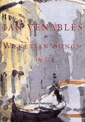 Ian Venables: Venetian Songs Op. 22: Gesang mit Klavier