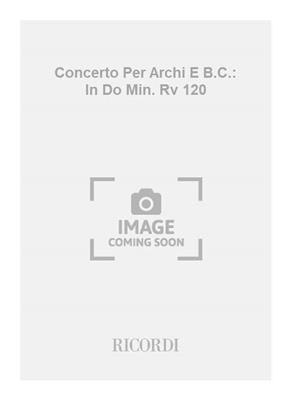 Antonio Vivaldi: Concerto Per Archi E B.C.: In Do Min. Rv 120: Orchester