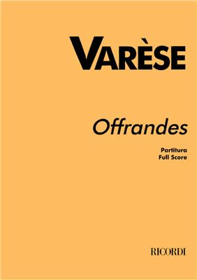 Edgar Varèse: Offrandes: Gesang mit sonstiger Begleitung