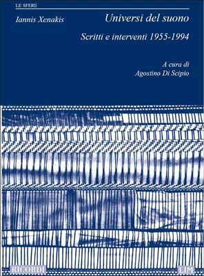 Iannis Xenakis: Universi Del Suono. Scritti E Interventi 1955-1994
