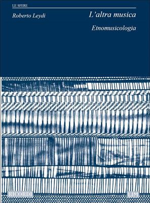 Roberto Leydi: L'Altra Musica: Etnomusicologia