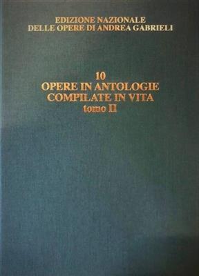 Andrea Gabrieli: Le opere attestate in antologie compilate in vita: Orchester