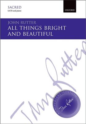 John Rutter: All Things Bright And Beautiful: Gemischter Chor mit Begleitung