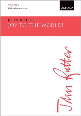 John Rutter: Joy To The World!: Gemischter Chor mit Begleitung