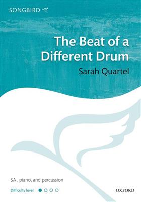 Sarah Quartel: The Beat of a Different Drum: Gemischter Chor mit Begleitung